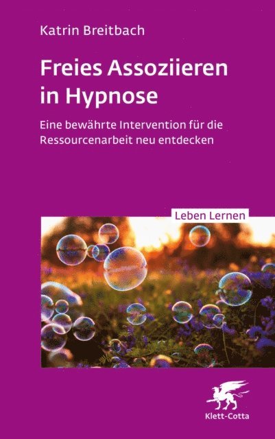 Katrin Breitbach - Freies Assoziieren in Hypnose (Leben Lernen, Bd. 353), E-bok