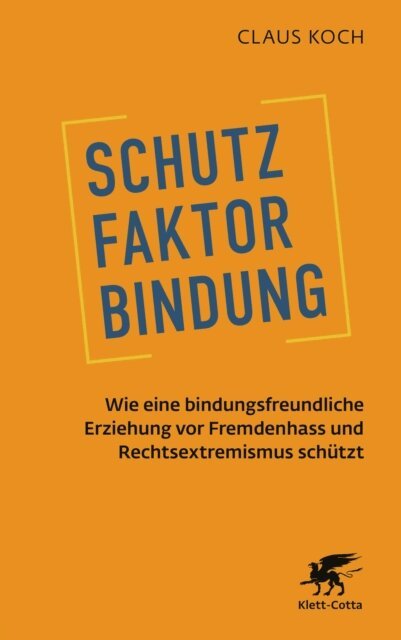 Claus Koch - Schutzfaktor Bindung, E-bok