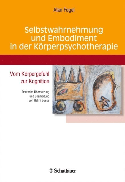 Alan Fogel - Selbstwahrnehmung und Embodiment in der Körperpsychotherapie, E-bok