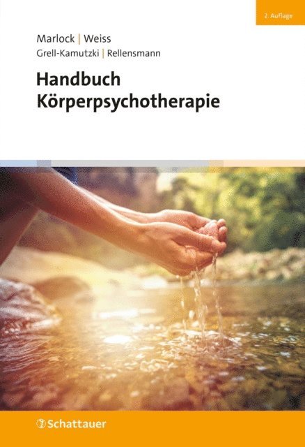Dagmar Rellensmann, Lutz Grell-Kamutzki, Halko Weiss, Gustl Marlock - Handbuch Körperpsychotherapie (2. Aufl.), E-bok