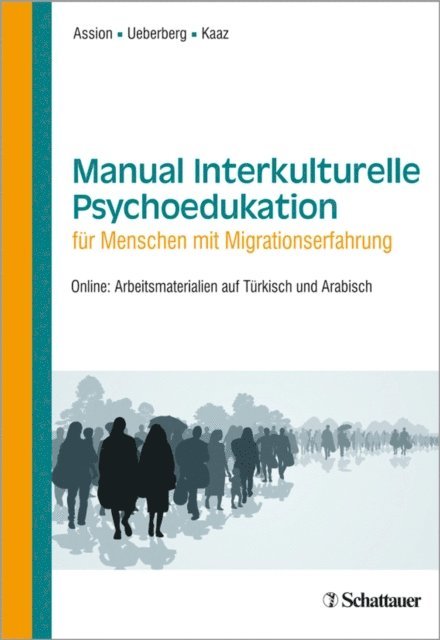 Tatjana Kaaz, Bianca Ueberberg, Hans-Jorg Assion - Manual Interkulturelle Psychoedukation für Menschen mit Migrationserfahrung, E-bok