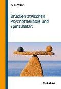 Brcken zwischen Psychotherapie und Spiritualitt