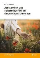 Christiane Wolf - Achtsamkeit und Selbstmitgefühl bei chronischen Schmerzen, Häftad. Tillgänglighet: Lägg i varukorg