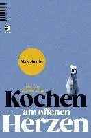 Max Strohe - Kochen am offenen Herzen, Inbunden. Tillgänglighet: Lägg i varukorg
