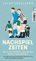 Lucas Vogelsang - Nachspielzeiten, Häftad