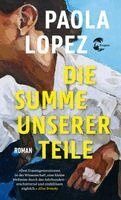 Paola Lopez - Die Summe unserer Teile, Häftad