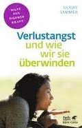 Verlustangst und wie wir sie berwinden (Fachratgeber Klett-Cotta)