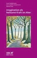 Imagination als heilsame Kraft im Alter