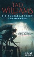 Tad Williams - Die dunklen Gassen des Himmels, Häftad