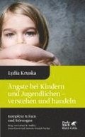 �ngste bei Kindern und Jugendlichen - verstehen und handeln (Komplexe Krisen und St�rungen, Bd. 4)