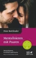 Mentalisieren mit Paaren (Mentalisieren in Klinik und Praxis, Bd. 5)