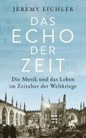 Jeremy Eichler - Das Echo der Zeit, Inbunden. Tillgänglighet: Lägg i varukorg