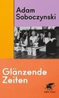 Adam Soboczynski - Glänzende Zeiten, Häftad