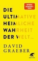 David Graeber - Die ultimative heimliche Wahrheit der Welt ..., Inbunden