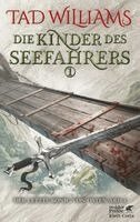 Tad Williams - Die Kinder des Seefahrers 1, Inbunden