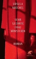Ursula Krechel - Sehr geehrte Frau Ministerin, Inbunden