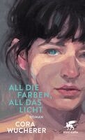 Cora Wucherer - All die Farben, all das Licht, Inbunden. Tillgänglighet: Lägg i varukorg