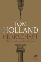 Tom Holland - Herrschaft, Inbunden