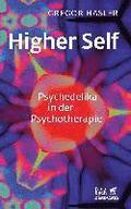 Higher Self - Psychedelika in der Psychotherapie