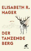 Elisabeth R. Hager - Der tanzende Berg, Inbunden