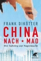Frank Dikötter - China nach Mao, Inbunden