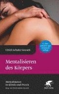 Mentalisieren des K�rpers (Mentalisieren in Klinik und Praxis, Bd. 5)