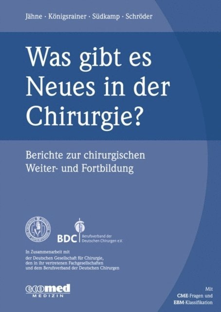 Norbert P. Sudkamp, Wolfgang Schroder, Alfred Konigsrainer, Joachim Jahne - Was gibt es Neues in der Chirurgie? Jahresband 2017, E-bok