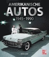 Roger Gloor - Amerikanische Autos 1945-1990, Inbunden