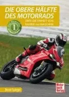 Bernt Spiegel - Die obere Hälfte des Motorrads, Inbunden. Tillgänglighet: Lägg i varukorg