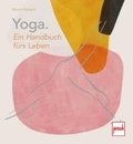 Yoga. Ein Handbuch f�rs Leben