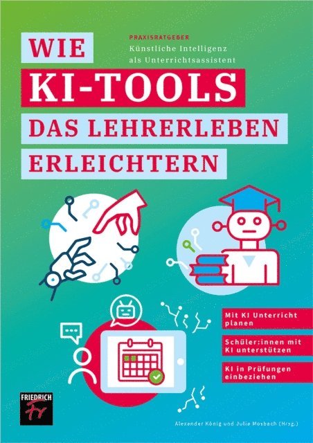 Julia Mosbach, Alexander Konig - Praxisratgeber: Künstliche Intelligenz als Unterrichtsassistent, E-bok