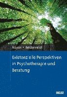 Existenzielle Perspektiven in Psychotherapie und Beratung