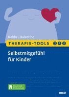 Lorraine Hobbs, Amy Balentine - Therapie-Tools Selbstmitgefühl für Kinder, Övrigt
