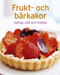 Frukt- och brkakor : Saftigt, stt och fruktigt