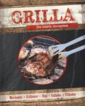 Grilla : De bästa recepten