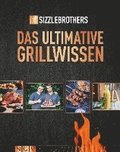 Sizzle Brothers: Das ultimative Grillwissen