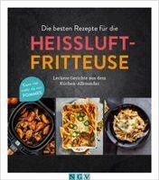 Die besten Rezepte für die Heißluftfritteuse