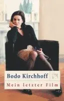 Bodo Kirchhoff - Mein letzter Film, Häftad. Tillgänglighet: Lägg i varukorg