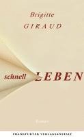 Brigitte Giraud - Schnell leben, Inbunden