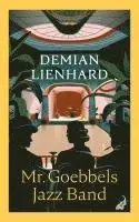 Demian Lienhard - Mr. Goebbels Jazz Band, Häftad. Tillgänglighet: Lägg i varukorg