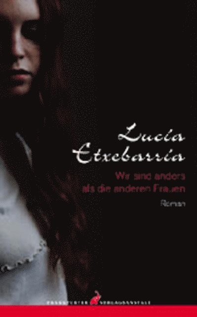 Lucia Etxebarria - Wir sind anders als die anderen Frauen, E-bok