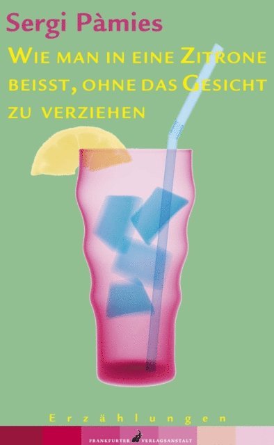 Sergi Pamies - Wie man in eine Zitrone beißt, ohne das Gesicht zu verziehen, E-bok. Tillgänglighet: Lägg i varukorg