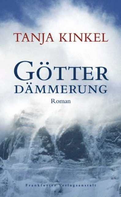 Tanja Kinkel - Götterdämmerung, E-bok