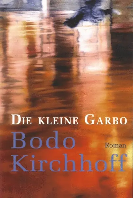Bodo Kirchhoff - Die kleine Garbo, E-bok. Tillgänglighet: Lägg i varukorg