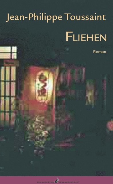 Jean-Philippe Toussaint - Fliehen, E-bok