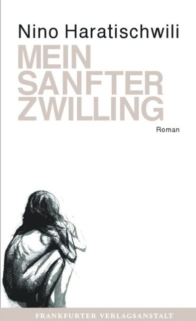 Nino Haratischwili - Mein sanfter Zwilling, E-bok