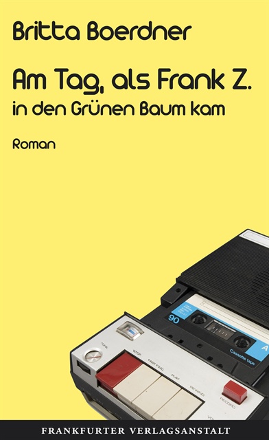 Britta Boerdner - Am Tag, als Frank Z. in den Grünen Baum kam, E-bok