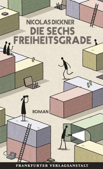 Nicolas Dickner - Die sechs Freiheitsgrade, E-bok