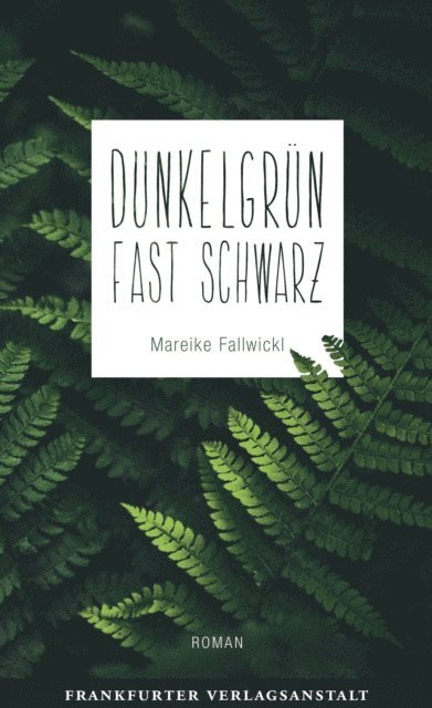 Mareike Fallwickl - Dunkelgrün fast schwarz, E-bok