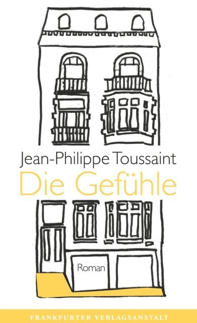 Jean-Philippe Toussaint - Die Gefühle, E-bok